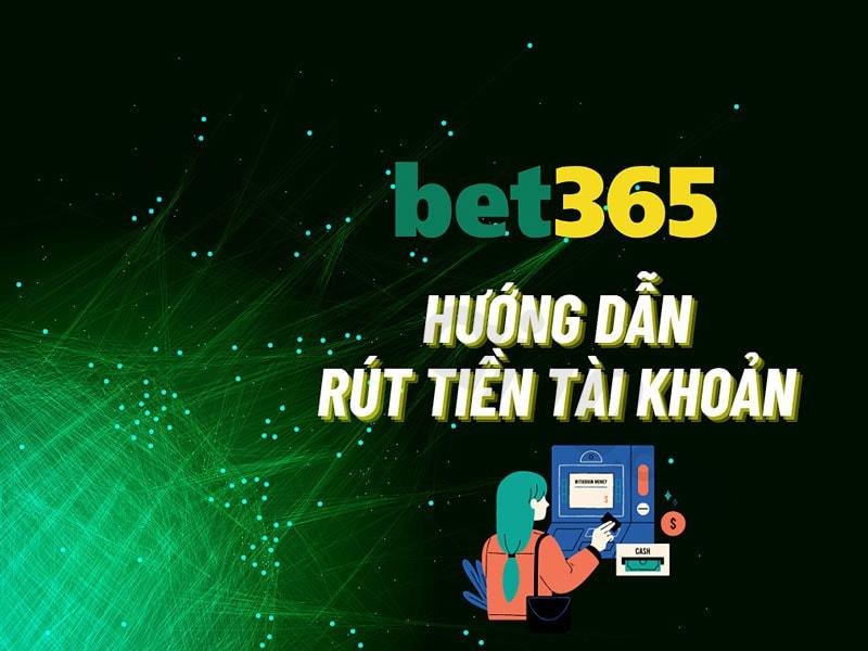 Các phương thức rút tiền từ Bet365